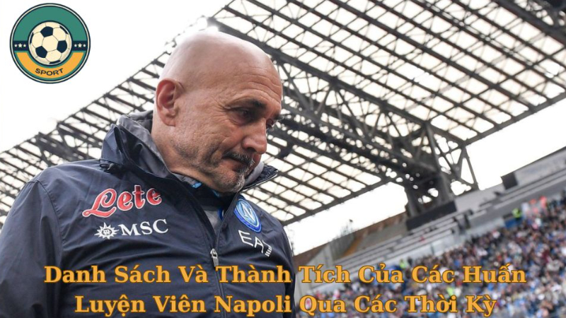 Danh Sách Và Thành Tích Của Các Huấn Luyện Viên Napoli Qua Các Thời Kỳ